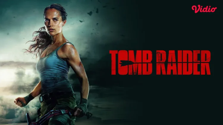 Sinopsis Film Tomb Raider: Petualangan Lara Croft Mengungkap Misteri Ayah dan Makam Kuno